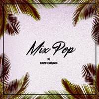 Mix Pop - DJ David Pacheco by David Pacheco