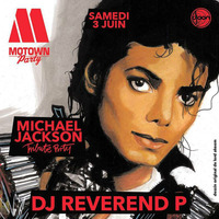 Dj Reverend P tribute to Michael Jackson @ Motown Party, Djoon Club, Saturday June 3rd, 2017 by DJ Reverend P