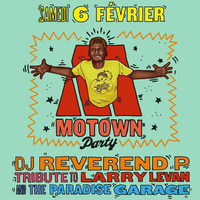 Dj Reverend P tribute to Larry Levan &amp; The Paradise Garage @ Motown Party, Djoon Club, Paris, Saturday February 6th, 2016 by DJ Reverend P