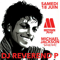 Dj Reverend P tribute to Michael Jackson @ Motown Party, Djoon Club, Saturday June 18th, 2016 by DJ Reverend P