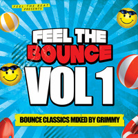 Feel The Bounce - Vol 1 - Mixed By Grimmy by Grimmy