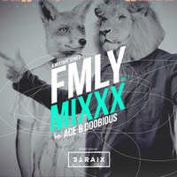 FMLY MIXXX Vol. 1 - DJ ACE & Doobious by Straix