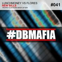 Lunchmoney vs. Flores - New Bills (Tropea &amp; Bonura) by djbonura10 "official page"