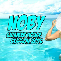 Noby - Summer House Session 2016 by Noby