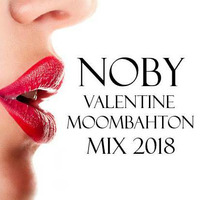 Noby - Valentine Moombahton Mix 2018 by Noby