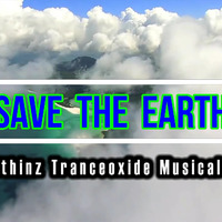 SAVE THE EARTH (Original Mix) NithinZ Tranceoxide by Tranceoxide Music