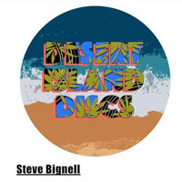 Steve Bignell - Desert Island Discs - 29th February 2020 by Steve Bignell