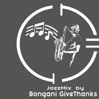 TheJazzInjection JazzMix  by Bongani GiveThanks000 by bonganigivethanks