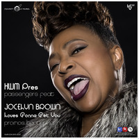HWM Pres. Passengers Feat. Jocelyn Brown - Love's Gonna Get You (Promo's Touch n Go Booty Mash) by hiddenworldmusic