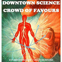 Downtown Science @ Crowd Of Favours 15/10/16 Decknologist & Andy Hickford by Downtown Science