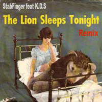 Stabfinger & K.D.S - The lion sleeps tonight Remix - FREE DOWNLOAD by K.D.S