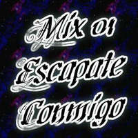 Mix 01 - Escapate conmigo by Billy Veliz Morales