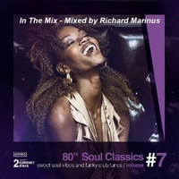 80's Soul Classics Volume 7 - In The Mix - Mixed by Richard Marinus by Groove Inc.
