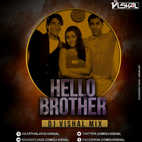 Hello Brother DJ Vishal Mix by DJ Vishal