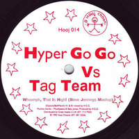 Hyper Go-Go v Team Team - Whoomph, That Is High! (Steve Jennings Mashup) CLICK &quot;FREE DOWNLOAD&quot; by DJ Steve Jennings