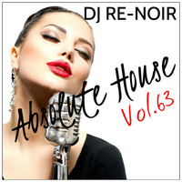 VA-ABSOLUTE HOUSE VOL. 63 by DJ Re-Noir