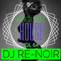 VA - ABSOLUTE HOUSE VOL. 64 by DJ Re-Noir