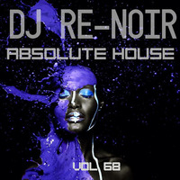 VA - ABSOLUTE HOUSE VOL. 68 by DJ Re-Noir