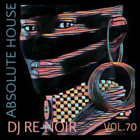 VA - ABSOLUTE HOUSE VOL. 70 by DJ Re-Noir