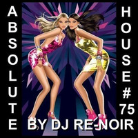 VA - ABSOLUTE HOUSE VOL.75 by DJ Re-Noir