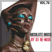 VA - ABSOLUTE HOUSE VOL.76 by DJ Re-Noir