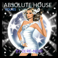 VA - Absolute House Vol.85 by DJ Re-Noir