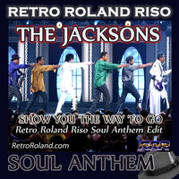 The Jacksons - Show You The Way To Go (Retro Roland Riso Soul Anthem Edit) by Retro Roland Riso