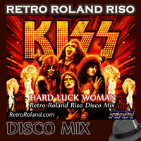 Kiss - Hard Luck Woman (Retro Roland Riso Disco Mix) by Retro Roland Riso