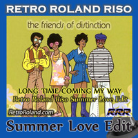Friends of Distinction - Long Time Coming My Way (Retro Roland Riso Summer Love Edit) by Retro Roland Riso
