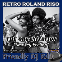 The Organization - Smokey Feeling (Retro Roland Riso Friendly DJ Edit) by Retro Roland Riso