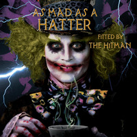 As Mad As A Hatter by James  "The Hitman" Clark