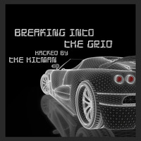 Breaking Into The Grid by James  "The Hitman" Clark