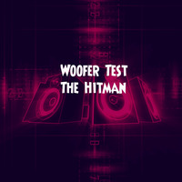 Woofer Test by James  "The Hitman" Clark