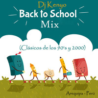 Back To School Mix (Clasicas De Los 90's Y 2000) - Dj Kenyo by Dj Kenyo