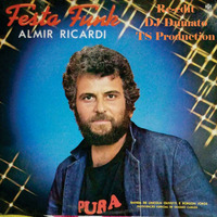 Almir Ricardi - festa funk (DJ Dumato Reedit) by DJ Sylvio Dumato  Muller