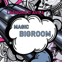 🥁LEANDRO D' AVILA - MAGIC BIGROOM (ORIGINAL MIX)🥁TEASE by DJ Producer Leandro d' Avila SP/BRASIL