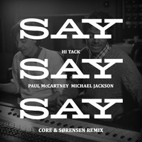 Core & Sørensen - Say Say Say 2k17 by Core & Sørensen