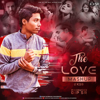 Love Mashup 2018 - Dip SR by DIP SR