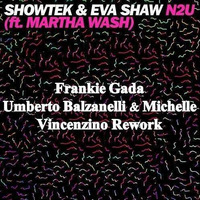 Showtek & Eva Shaw  Feat. Martha Wash - N2U- (Frankie Gada, Umberto Balzanelli, Michelle,Vincenzino rework) by Frankie Gada