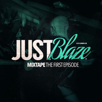 Just Blaze Mixtape - The First Episode presented by Dj MeSs by Dj MeSs