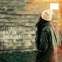 The Early Mourning - Fate by The Early Mourning