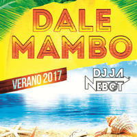 DJ JA Nebot - Sesion Dale Mambo Verano 2017 by DJ JA Nebot