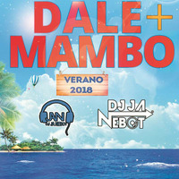 DJ JA Nebot - Sesion Dale Mas Mambo Verano 2018 by DJ JA Nebot