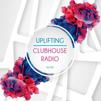 Uplifting Clubhouse Radio Vol.1 by LarsLickett
