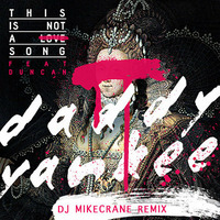 This Is Not A Love Song (DJ MikeCrane REMIX) by DJ MikeCrane