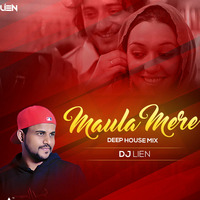 Maula Mere Maula (Deep mix)- Dj Lien by Dj Lien