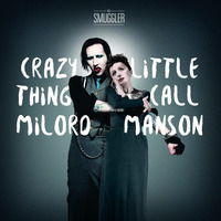 Mr-Smuggler_Crazy-Littel-Thing-Call-Milord-Manson by Mr Smuggler
