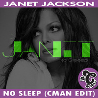 Janet Jackson - No Sleep (CMAN Edit) by DJ CMAN