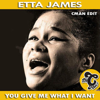 Etta James - U Give Me What I Want (CMAN Edit) by DJ CMAN