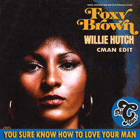 Willie Hutch - Sho Know How to Luv Your Man (CMAN Edit) by DJ CMAN